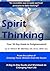 Spirit Thinking: Your 30 Day Guide to An Enlightened Life