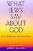 What Jews Say About God