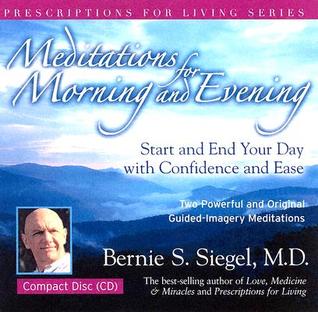 Meditations For Morning And Evening: Start and End Your Day with confidence and EAse : Two Powerful and Original Guided-Imagery Meditations (Audio CD)