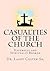 Casualties of the Church