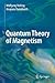 Quantum Theory of Magnetism