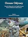 Oceans Odyssey: Deep-Sea Shipwrecks in the English Channel, the Straits of Gibraltar and the Atlantic Ocean (Odyssey Marine Exploration Reports)