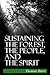 Sustaining the Forest, the People, and the Spirit