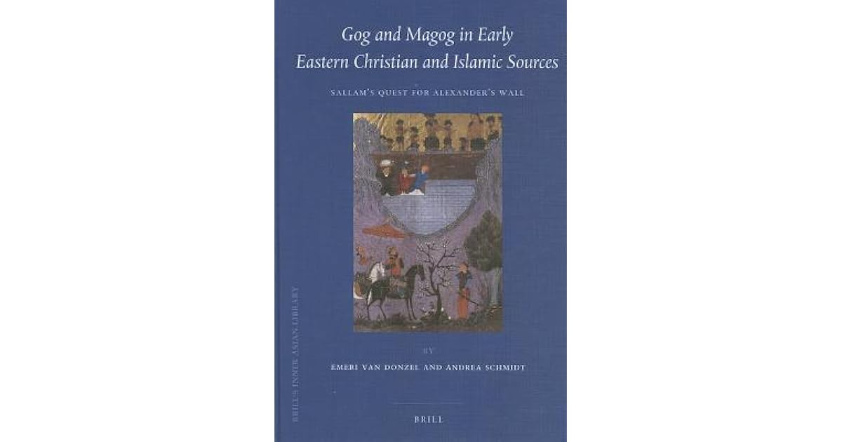 Gog and Magog in Early Eastern Christian and Islamic Sources Sallam's