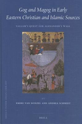 Gog and Magog in Early Eastern Christian and Islamic Sources: Sallam's Quest for Alexander's Wall (Brill's Inner Asian Library, 22)