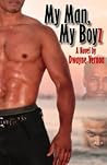 My Man My Boyz by Dwayne Vernon My Man My Boyz by Dwayne Vernon