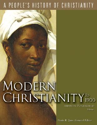 Modern Christianity to 1900 (People's History of Christianity)