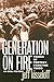 Generation on Fire by Jeff Kisseloff