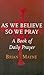 As We Believe So We Pray: A...