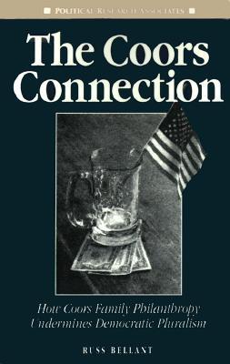 The Coors Connection: How Coors Family Philanthopy Undermines Democratic Pluralism (Paperback)