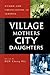 Village Mothers, City Daughters: Women and Urbanization in Sarawak