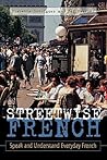 Streetwise French: (Book only): Speak and Understand Everyday French (Streetwise…Series) Streetwise French: (Book only): Speak and Understand Everyday French (Streetwise…Series)