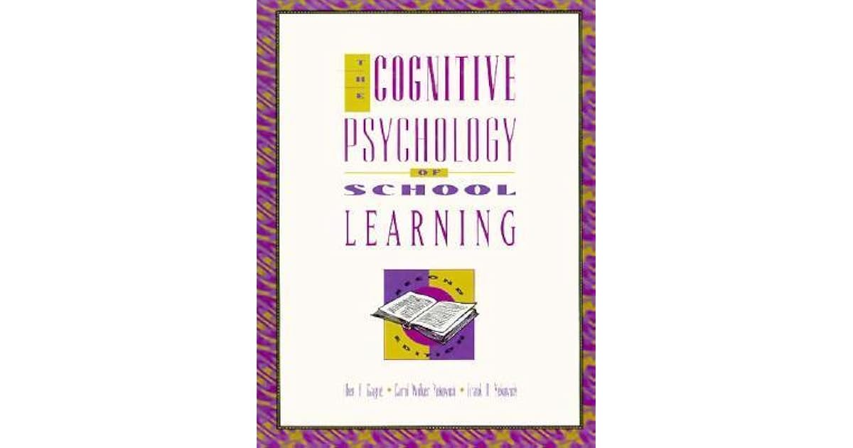 The Cognitive Psychology Of School Learning by Ellen D. Gagné