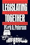 Legislating Together: The White House and Capitol Hill from Eisenhower to Reagan