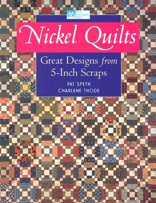 Nickel Quilts: Great Designs from 5-inch Scraps (Paperback)
