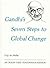 Gandhi's Seven Steps to Global Change (Peacewatch Edition)