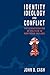 Identity, Ideology and Conflict: The Structuration of Politics in Northern Ireland