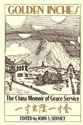 Golden Inches: The China Memoir of Grace Service (Paperback)