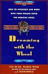 Dreaming With the Wheel: How to Interpret Your Dreams Using the Medicine Wheel Dreaming With the Wheel: How to Interpret Your Dreams Using the Medicine Wheel