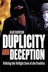 Duplicity and Deception: Policing the Twilight Zone of the Troubles