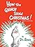 How The Grinch Stole Christmas by Dr. Seuss How The Grinch Stole Christmas by Dr. Seuss