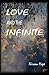 Love and the Infinite by Nirvan Hope