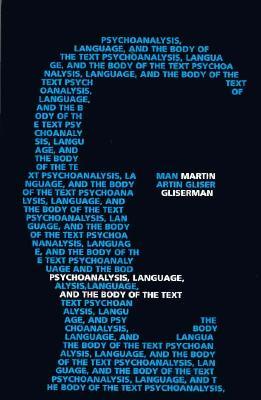 Psychoanalysis, Language, and the Body of the Text (Hardcover)