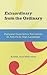 Extraordinary from the Ordinary: Personal Experience Narratives in American Sign Language (Volume 15) (Sociolinguistics in Deaf Communities)