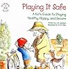 Playing It Safe: A Kid's Guide to Staying Healthy, Happy, and Secure (Elf-Help Books for Kids)
