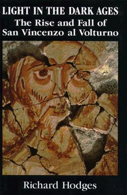 Light in the Dark Ages: The Rise and Fall of San Vincenzo Al Volturno (Hardcover)