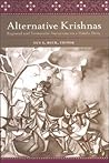 Alternative Krishnas: Regional and Vernacular Variations on a Hindu Deity