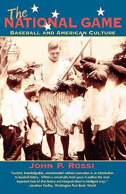 The National Game: Baseball and American Culture (Paperback)