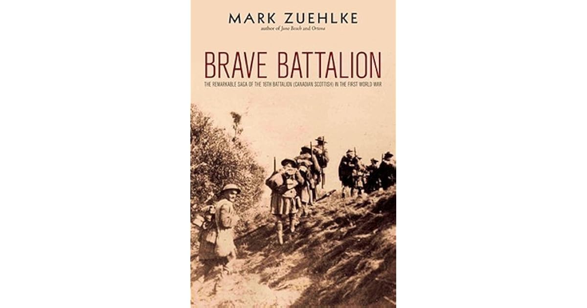 Brave Battalion The Remarkable Saga Of The 16th Battalion
