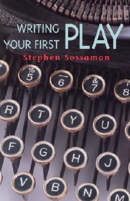 SOSSAMAN: WRITING YOUR FIRST PLAY_p1 (Paperback)