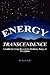 Energy Transcendence: A Gui...