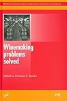 Winemaking Problems Solved (Woodhead Publishing Series in Food Science, Technology and Nutrition)