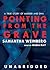 Pointing from the Grave: A True Story of Murder and DNA