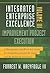 Integrated Enterprise Excellence, Vol. III Improvement Project Execution: A Management and Black Belt Guide for Going Beyond Lean Six Sigma and the Balanced Scorecard