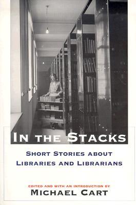In the Stacks: Short Stories about Libraries and Librarians (Paperback)