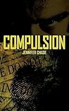 Compulsion by Jennifer Chase