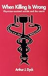 When Killing is Wrong: Physician-Assisted Suicide and the Courts