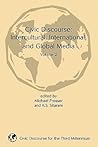 Civic Discourse: Volume Two, Intercultural, International, and Global Media (Civic Discourse for the Third Millennium)