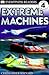 Extreme Machines