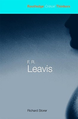 F.R. Leavis (Routledge Critical Thinkers)