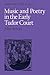 Music and Poetry in the Early Tudor Court (Cambridge Studies in Music) (Volume 0)