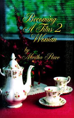 Becoming a Titus 2 Woman (Paperback)