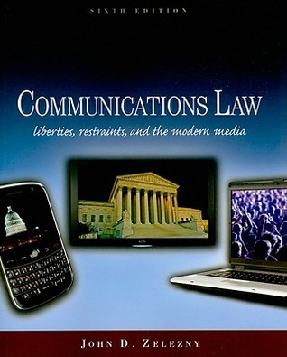 Communications Law: Liberties, Restraints, and the Modern Media (Wadsworth Series in Mass Communication and Journalism)