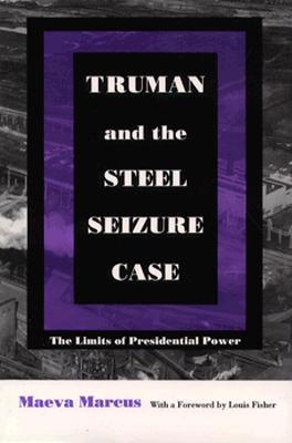 Truman and the Steel Seizure Case: The Limits of Presidential Power (Constitutional Conflicts)