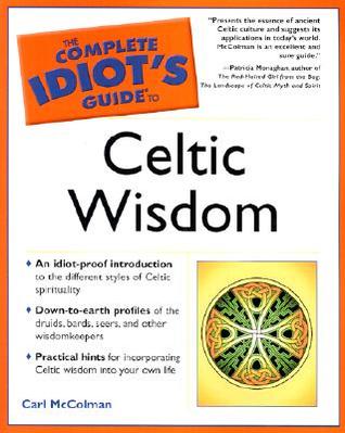 The Complete Idiot's Guide to Celtic Wisdom (Paperback)