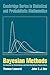 Bayesian Methods: An Analysis for Statisticians and Interdisciplinary Researchers (Cambridge Series in Statistical and Probabilistic Mathematics, Series Number 5)